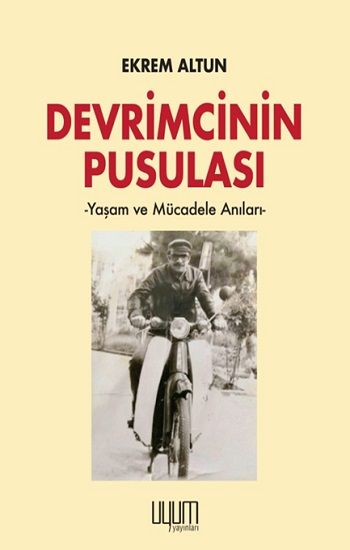 Devrimcinin Pusulası  - Yaşam ve Mücadele Anıları - Kaynak Yayınları Kitap
