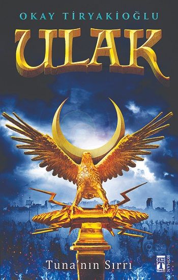 Ulak - Tuna'nın Sırrı - Genç Timaş Kitap