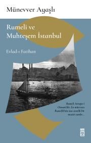 Rumeli ve Muhteşem İstanbul - Münevver Ayaşlı, Osmanlı Tarihi Türkçe kitap kapağı