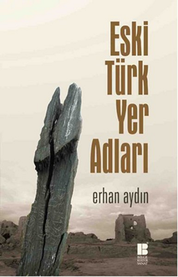 Eski Türk Yer Adları - Bilge Kültür Sanat Kitap