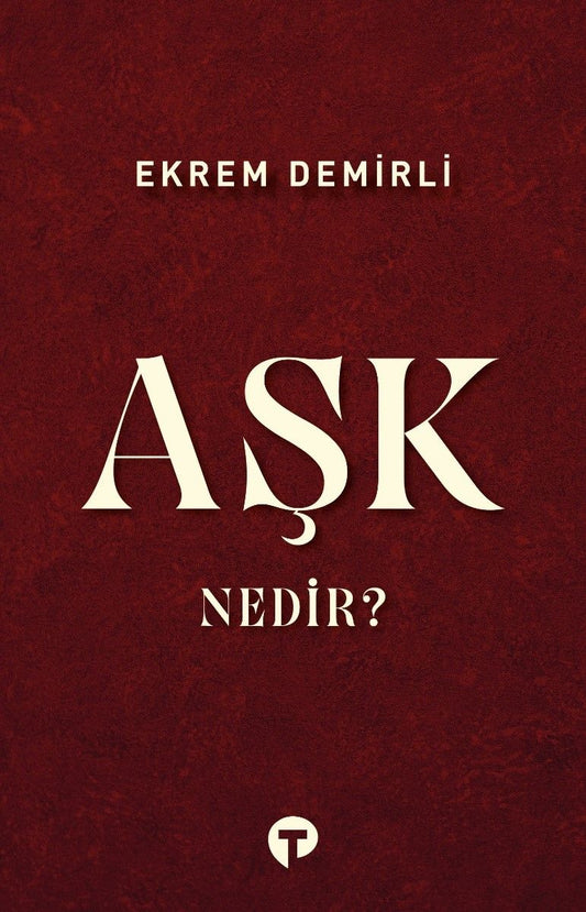 Aşk Nedir? - Turkuvaz Kitap Kitap