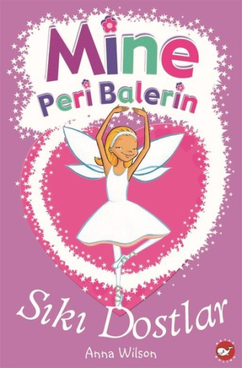 Mine Peri Balerin 3 - Sıkı Dostlar - Beyaz Balina Yayınları Kitap