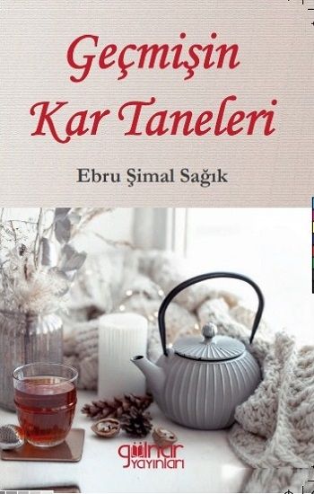Geçmişin Kar Taneleri - Gülnar Yayınları Kitap