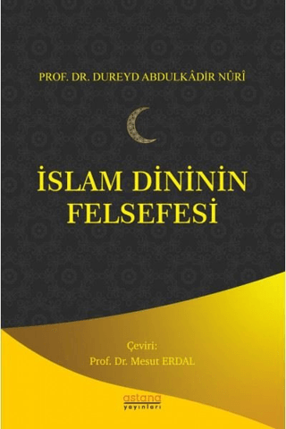 İslam Dininin Felsefesi - Astana Yayınları Kitap