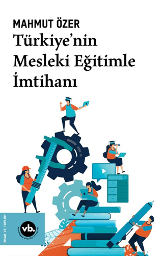 Türkiye’nin Mesleki Eğitimle İmtihanı - Vakıfbank Kültür Yayınları Kitap