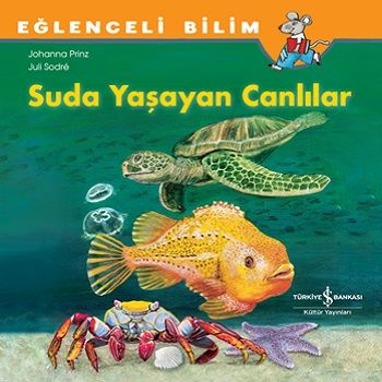 Suda Yaşayan Canlılar - Eğlenceli Bilim - İş Bankası Kültür Yayınları Kitap