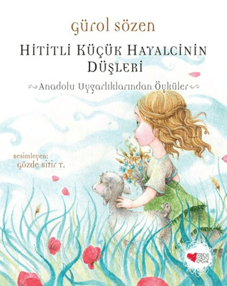 Hititli Küçük Hayalcinin Düşleri - Can Çocuk Yayınları Kitap