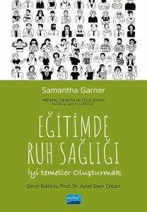 Eğitimde Ruh Sağlığı - İyi Temeller Oluşturmak - Nobel Akademik Yayıncılık Kitap