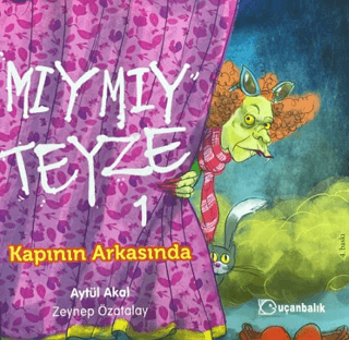 Mıymıy Teyze - 1 Kapının Arkasında - Uçanbalık Yayıncılık Kitap