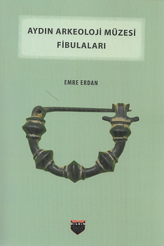 Aydın Arkeoloji Müzesi Fibulaları - Bilgin Kültür Sanat Kitap
