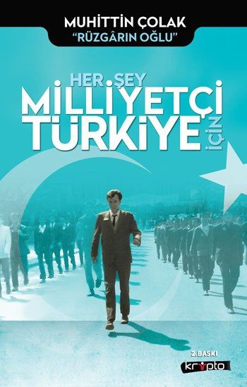 Her Şey Milliyetçi Türkiye İçin - Kripto Basım Yayın Kitap