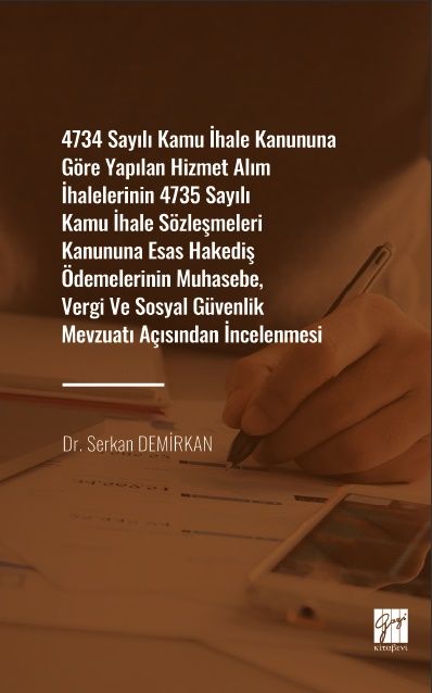 4734 Sayılı Kamu İhale Kanununa Göre Yapılan Hizmet Alım İhalelerinin 4735 Sayılı Kamu İhale Sözleşmeleri Kanununa Esas Hakediş - Gazi Kitabevi Kitap
