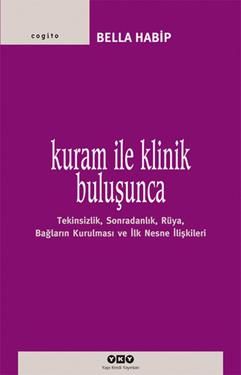 Kuram ile Klinik Buluşunca - Yapı Kredi Yayınları Kitap