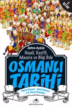 Neşeli, Keyifli, Macera ve Bilgi Dolu Osmanlı Tarihi - 2. Kitap Zehra Aydüz Türkçe çocuk kitabı kapağı