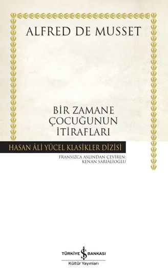 Bir Zamane Çocuğunun İtirafları (Ciltli) - İş Bankası Kültür Yayınları Kitap