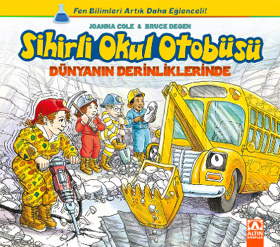 Sihirli Okul Otobüsü: Dünyanın Derinliklerinde - Altın Kitaplar - Çocuk Kitapları Kitap