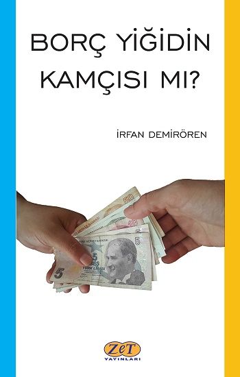 Borç Yiğidin Kamçısı Mı? - Zet Yayınları Kitap