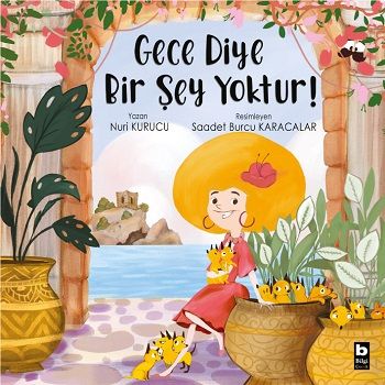 Gece Diye Bir Şey Yoktur! - Bilgi Yayınevi Çocuk Kitap