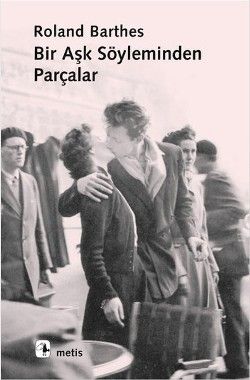 Bir Aşk Söyleminden Parçalar Roland Barthes Türkçe kitap kapağı