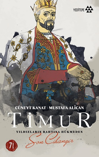 Timur - Yıldızların Bahtına Hükmeden Son Cihangir - Yeditepe Yayınevi Kitap