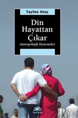 Din Hayattan Çıkar: Antropolojik Denemeler - İletişim Yayınları Kitap