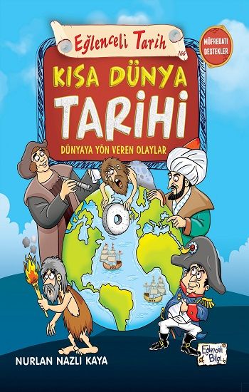 Kısa Dünya Tarihi - Dünyaya Yön Veren Olaylar - Eğlenceli Bilgi Yayınları Kitap