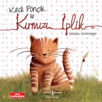 Kedi Ponçik ile Kırmızı İplik - İş Bankası Kültür Yayınları Kitap