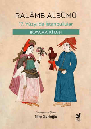 Ralamb Albümü- 17. Yüzyılda İstanbullular - Boyama Kitabı - Sakin Kitap Kitap