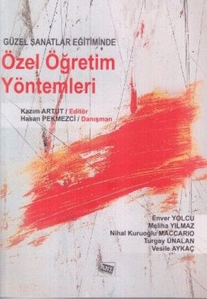 Güzel Sanatlar Eğitiminde Özel Öğretim Yöntemleri - Anı Yayıncılık Kitap
