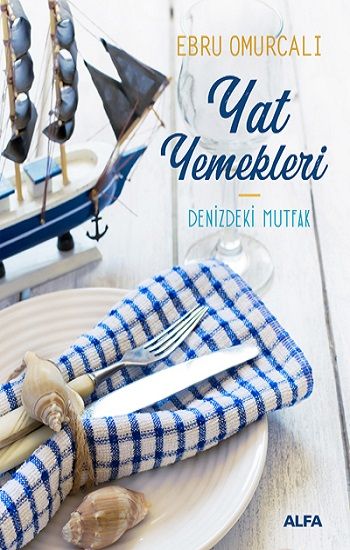 Yat Yemekleri - Denizdeki Mutfak - Alfa Yayınları Kitap