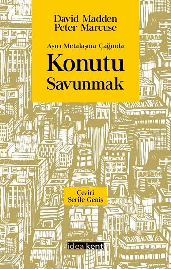 Aşırı Metalaşma Çağında Konutu Savunmak - İdealKent Yayınları Kitap