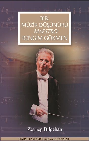 Bir Müzik Düşünürü Maestro Rengim Gökmen - Sevda Cenap And Müzik Vakfı Yayınları Kitap