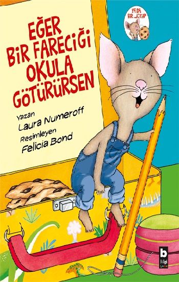 Eğer Bir Fareciği Okula Götürürsen - Bilgi Yayınevi Çocuk Kitap