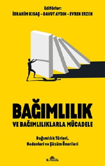 Bağımlılık ve Bağımlılıklarla Mücadele - Kronik Kitap Kitap