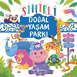 Sihirli Doğal Yaşam Parkı - İş Bankası Kültür Yayınları Kitap