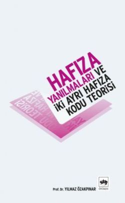 Hafıza Yanılmaları ve İki Ayrı Hafıza Kodu Teorisi - Ötüken Neşriyat Kitap