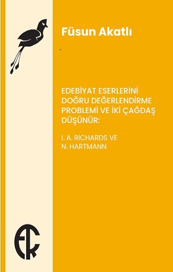 Edebiyat Eserlerini Doğru Değerlendirme Problemi ve İki Çağdaş Düşünür -  I. A. Richards ve N. Hartmann - Türkiye Felsefe Kurumu Kitap