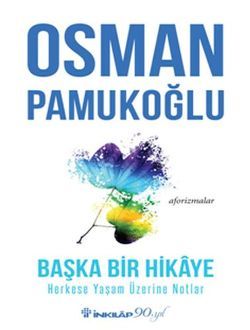 Başka Bir Hikaye - Herkese Yaşam Üzerine Notlar - İnkılap Kitabevi Kitap