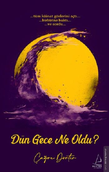 Dün Gece Ne Oldu? - Destek Yayınları Kitap