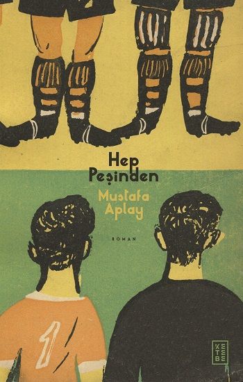 Hep Peşinden - Ketebe Yayınları Kitap