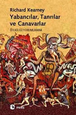 Yabancılar, Tanrılar ve Canavarlar Richard Kearney Türkçe kitap kapağı