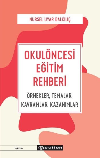 Okulöncesi Eğitim Rehberi - Epsilon Yayınları Kitap