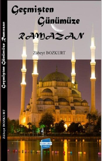 Geçmişten Günümüze Ramazan - Kalem Lügat Yayıncılık Kitap
