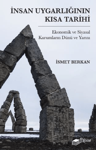 İnsan Uygarlığının Kısa Tarihi: Ekonomik ve Siyasal Kurumların Dünü ve Yarını - The Kitap Kitap