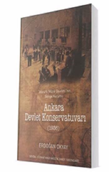 Ankara Devlet Konservatuvarı - Atatürk Müzik Devrimi'nin Simge Kurumu - Sevda Cenap And Müzik Vakfı Yayınları Kitap