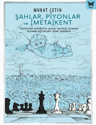 Şahlar, Piyonlar ve [Meta] Kent - Nika Yayınevi Kitap