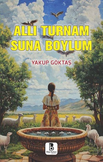 Allı Turnam Suna Boylum - Bilge Budun Yayınları Kitap