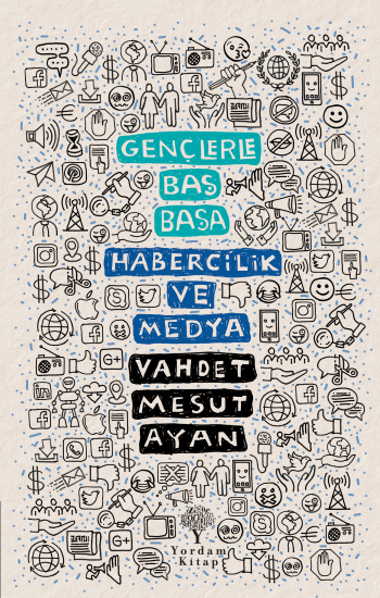 Gençlerle Baş Başa: Habercilik ve Medya - Yordam Kitap Kitap