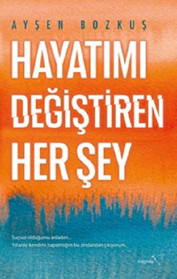 Hayatımı Değiştiren Her Şey - Müptela Yayınevi Kitap