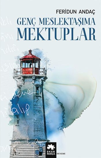 Genç Meslektaşıma Mektuplar - Eksik Parça Yayınları Kitap